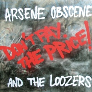 ARSENE OBSCENE & THE LOOZERS - Don't pay the price! LP