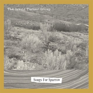 GREGG TURNER GROUP - Songs for sparrow LP GREGG TURNER GROUP - Songs for sparrow LP