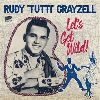 RUDY "TUTTY" GRAYZELL - Let's get wild 7