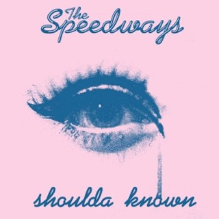 SPEEDWAYS - Shoulda known 7 SPEEDWAYS - Shoulda known 7