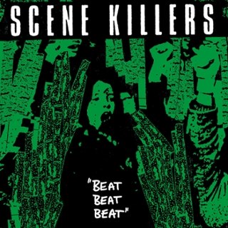 SCENE KILLERS - Beat beat beat LP SCENE KILLERS - Beat beat beat LP