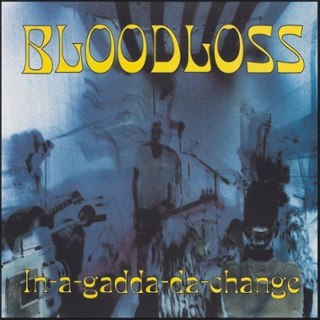 BLOODLOSS - In-a-gadda-da-change LP BLOODLOSS - In-a-gadda-da-change LP