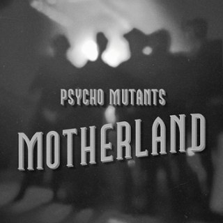 PSYCHO MUTANTS - Motherland LP PSYCHO MUTANTS - Motherland LP