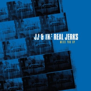 J.J. & THE REAL JERKS - Mess you up LP J.J. & THE REAL JERKS - Mess you up LP
