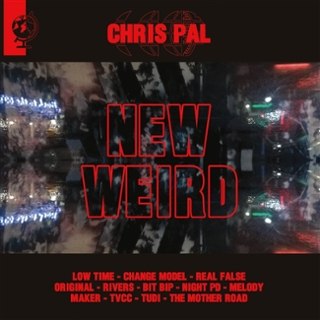 CHRIS PAL - New weird LP CHRIS PAL - New weird LP