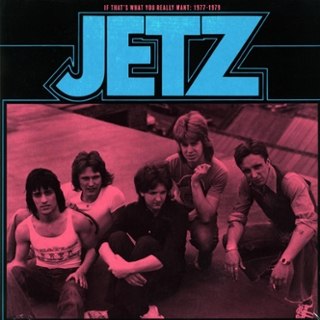 JETZ (UK) - If that's what you really want: 1977-79 LP