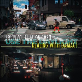DEALING WITH DAMAGE - Use the daylight LP DEALING WITH DAMAGE - Use the daylight LP