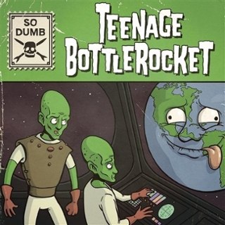 TEENAGE BOTTLEROCKET - So dumb/so stoked 7 TEENAGE BOTTLEROCKET - So dumb/so stoked 7