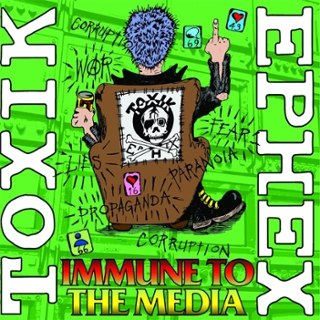 TOXIK EPHEX - Immune to the media LP TOXIK EPHEX - Immune to the media LP