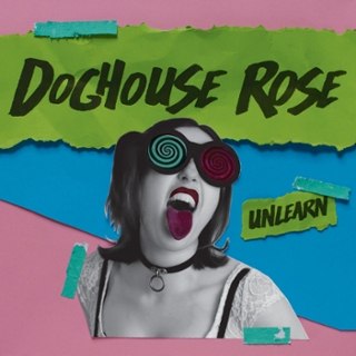 DOGHOUSE ROSE - Unlearn LP