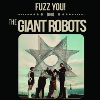 GIANT ROBOTS - Fuzz you! LP GIANT ROBOTS - Fuzz you! LP