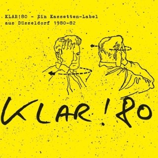 V/A - Klar! 80-ein kassetten-label aus düsseldorf 1980-82 LP V/A - Klar! 80-ein kassetten-label aus düsseldorf 1980-82 LP
