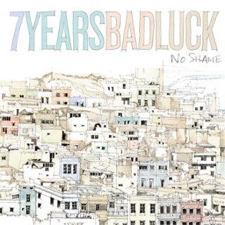 7 YEARS BAD LUCK - No shame LP 7 YEARS BAD LUCK - No shame LP