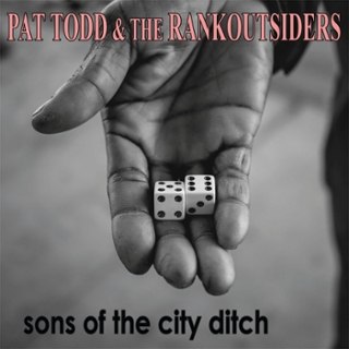 PAT TODD & THE RANKOUTSIDERS - Sons of the city ditch LP PAT TODD & THE RANKOUTSIDERS - Sons of the city ditch LP