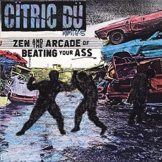 CITRIC DUMMIES - Zen and the arcade of beating your ass LP CITRIC DUMMIES - Zen and the arcade of beating your ass LP