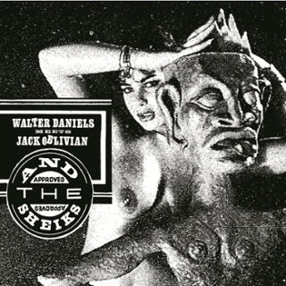 WALTER DANIELS MEETS JACK OBLIVIAN & THE SHEIKS - The return of... 7 WALTER DANIELS MEETS JACK OBLIVIAN & THE SHEIKS - The return of... 7
