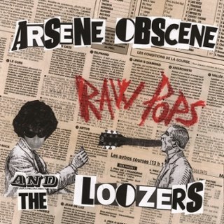 ARSENE OBSCENE & THE LOOZERS - Raw pops LP ARSENE OBSCENE & THE LOOZERS - Raw pops LP