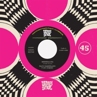 PACO ZAMBRANO Y SU COMBO / TRAFFIC SOUND - Meshkalina/meshkalina (splatter) 7 PACO ZAMBRANO Y SU COMBO / TRAFFIC SOUND - Meshkalina/meshkalina (splatter) 7