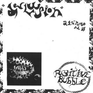 FUGITIVE BUBBLE - Delusion LP
