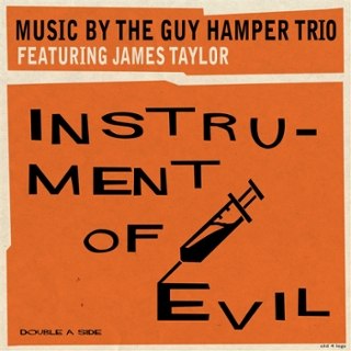 GUY HAMPER TRIO FEATURING JAMES TAYLOR - Instrument of evil 7 GUY HAMPER TRIO FEATURING JAMES TAYLOR - Instrument of evil 7