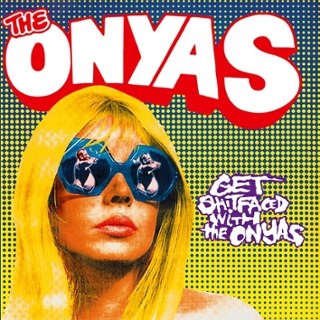 ONYAS - Get shitfaced with The Onyas LP