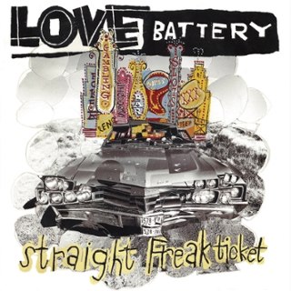 LOVE BATTERY - Straight freak ticket LP LOVE BATTERY - Straight freak ticket LP