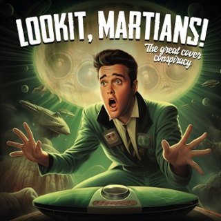 LOOKIT, MARTIANS! - The great cover conspiracy LP LOOKIT, MARTIANS! - The great cover conspiracy LP