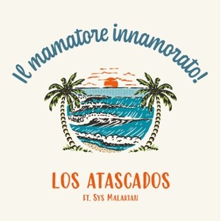 LOS ATASCADOS - Ft. sys malakian 7 LOS ATASCADOS - Ft. sys malakian 7