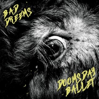 BAD//DREEMS - Doomsday ballet LP BAD//DREEMS - Doomsday ballet LP