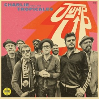 CHARLIE & THE TROPICALES - Jump up LP