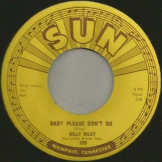 BILLY RILEY & THE LITTLE GREEN MEN - Baby please don't go/wouldn't you know 7 BILLY RILEY & THE LITTLE GREEN MEN - Baby please don't go/wouldn't you know 7