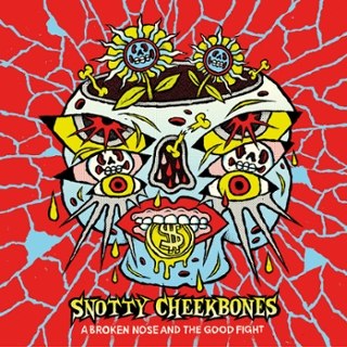 SNOTTY CHEEKBONES - A broken nose and the good fight LP