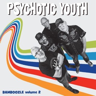 PSYCHOTIC YOUTH - Bamboozle Volume 2 LP PSYCHOTIC YOUTH - Bamboozle Volume 2 LP