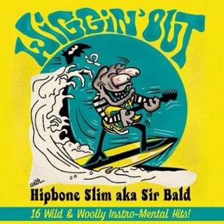 HIPBONE SLIM A.K.A. SIR BALD - Wiggin out LP HIPBONE SLIM A.K.A. SIR BALD - Wiggin out LP