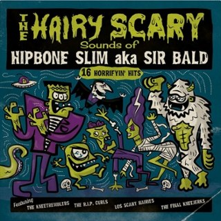 HIPBONE SLIM AKA SIR BALD - The hairy scary sounds of... LP HIPBONE SLIM AKA SIR BALD - The hairy scary sounds of... LP