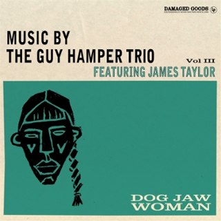 GUY HAMPER TRIO FEATURING JAMES TAYLOR - Dog jaw woman LP GUY HAMPER TRIO FEATURING JAMES TAYLOR - Dog jaw woman LP