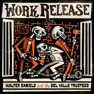 WALTER DANIELS & THE DEL VALLE TRUSTEES - Work release LP WALTER DANIELS & THE DEL VALLE TRUSTEES - Work release LP