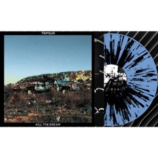 TRIPSUN - Kill the dream (splatter) LP TRIPSUN - Kill the dream (splatter) LP