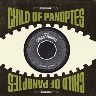 CHILD OF PANOPTES - Down 7 CHILD OF PANOPTES - Down 7