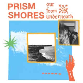 PRISM SHORES - Out from underneath LP PRISM SHORES - Out from underneath LP