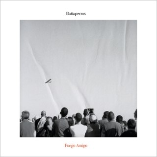 BANAPERROS - Fuego amigo LP BANAPERROS - Fuego amigo LP