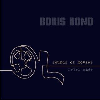 BORIS BOND - Sounds of movies never made LP