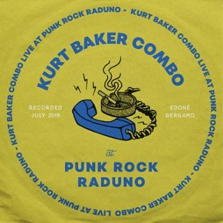 KURT BAKER COMBO - Live at punk rock raduno LP KURT BAKER COMBO - Live at punk rock raduno LP