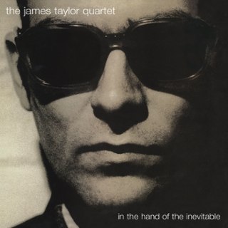JAMES TAYLOR QUARTET - In the hand of the inevitable DoLP JAMES TAYLOR QUARTET - In the hand of the inevitable DoLP