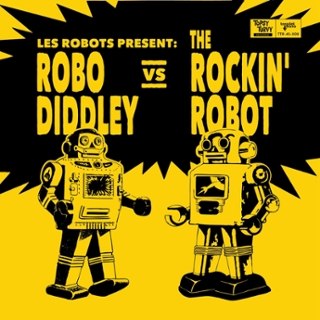 LES ROBOTS - Robo diddley vs the rockin' robot 7 LES ROBOTS - Robo diddley vs the rockin' robot 7