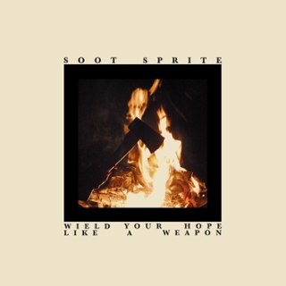 SOOT SPRITE - Wield your hope like a weapon LP SOOT SPRITE - Wield your hope like a weapon LP