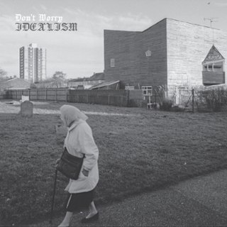 DON'T WORRY - Idealism LP