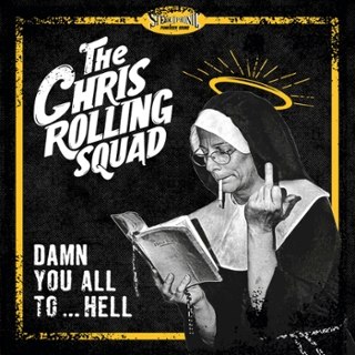CHRIS ROLLING SQUAD - Damen you all to... hell LP CHRIS ROLLING SQUAD - Damen you all to... hell LP