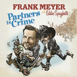 FRANK MEYER - with Eddie Spaghetti-Partners in crime 7 FRANK MEYER - with Eddie Spaghetti-Partners in crime 7