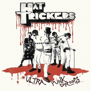 HAT TRICKERS - Ultra punk droogs LP HAT TRICKERS - Ultra punk droogs LP